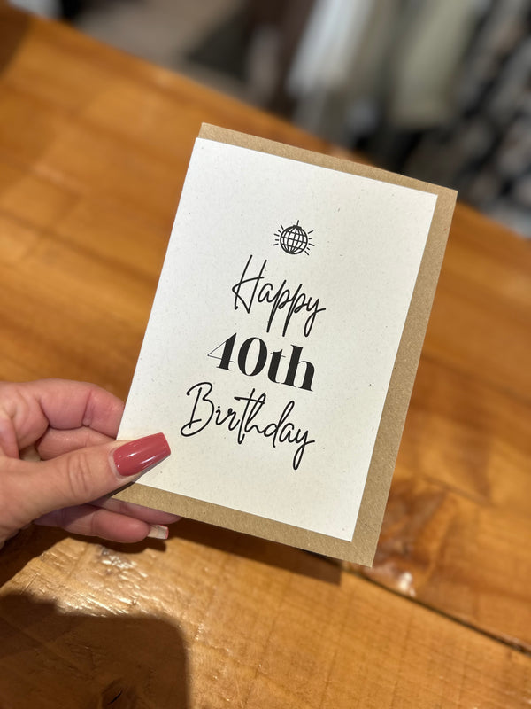 Bowers Boutique - Happy 40th Birthday Card